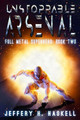 Unstoppable Arsenal by Jeffery H Haskell