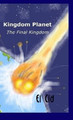 Kingdom Planet - The Final Kingdom by El Cid