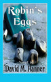 Robin's Eggs by David M Hanner