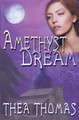 Amethyst Dream by Thea Thomas