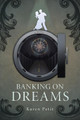 Banking on Dreams Karen Petit 9781973603849