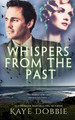 Whispers From The Past by Kaye Dobbie