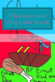 Chicken and chips the book by Emit Ogel