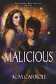 Malicious by K M Carroll