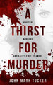 A Thirst for Murder by John Mark Tucker