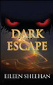 Dark Escape Eileen Sheehan 9780692629918