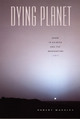 Dying Planet: Mars in Science and the Imagination Robert Markley 9780822336389