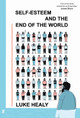 Self-Esteem and the End of the World Luke Healy 9780571375608