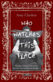 Who Watches This Place by Amy Clarkin