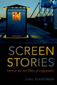 Screen Stories: Emotion and the Ethics of Engagement Carl Plantinga (Professor of Film and Media, Professor of Film and Media, Calvin College) 9780190867133