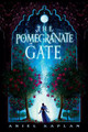 The Pomegranate Gate Ariel Kaplan 9781645660941
