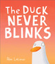 The Duck Never Blinks Alex Latimer 9781839132476