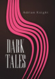 Dark Tales Adrian Knight 9781984547217