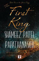 The First King Shameez Patel Papathanasiou 9781787589216
