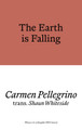 The Earth is Falling by Carmen Pellegrino