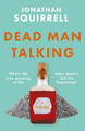 Dead Man Talking by Jonathan Squirrell
