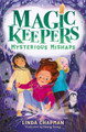 Magic Keepers: Mysterious Mishaps by Linda Chapman