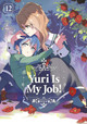 Yuri is My Job! 12 by Miman