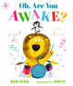 Oh, Are You Awake? by Bob Shea