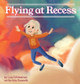 Flying at Recess Lois Wickstrom 9781954519893