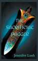 The Sacrificial Dagger Jennifer Lush 9798224164905