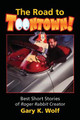 The Road To Toontown by Gary K Wolf