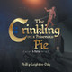 The Crinkling on A Poisonous Pie Phillip Leighton-Daly 9781963050165