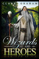 Wizards and Heroes Clark Graham 9781503241299