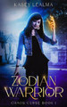 The Zodian Warrior by Kasey Lealma