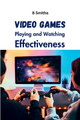 Video Games Playing and Watching Effectiveness by B Smitha