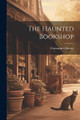 The Haunted Bookshop Christopher Morley 9781021168412