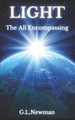 Light The All Encompassing by G L Newman Newman