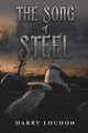 The Song of Steel by Harry Loudon