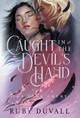 Caught in the Devil's Hand Ruby Duvall 9798218152116