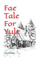 Fae Tale For Yule by Sigurd Odinsson