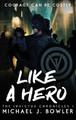 Like A Hero Michael J Bowler 9798986224176