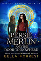 Persie Merlin and the Door to Nowhere by Bella Forrest