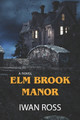 Elm Brook Manor Iwan Ross 9798878510806