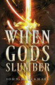 When Gods Slumber by John Blackhall
