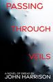 Passing Through Veils John Harrison 9781680574234
