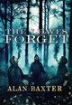 The Leaves Forget by Alan Baxter