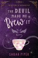 The Devil Made Me Brew It by Sarah Piper