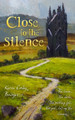 Close to the Silence by Kevin Corby Bowyer