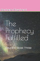 The Prophecy Fulfilled by Barbara Eberhard
