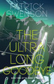 The Ultra Long Goodbye Patrick Swenson 9781958880159