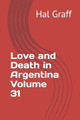 Love and Death in Argentina Volume 31 by Hal Graff