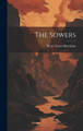 The Sowers Henry Seton Merriman 9781019777350
