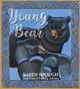 Young Bear by Karen Brough