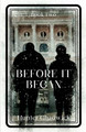 Before It Began by Hunter Chadwick