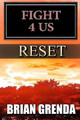 Fight 4 Us: Reset Brian Grenda 9798850651930
